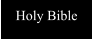 Holy Bible